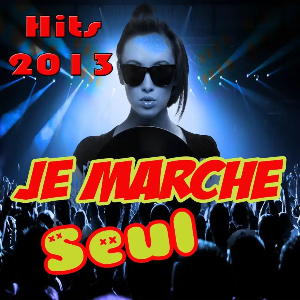 Je marche seul (Hits 2013)