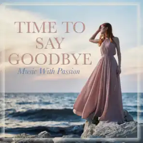 Time to Say Goodbye: Music With Passion