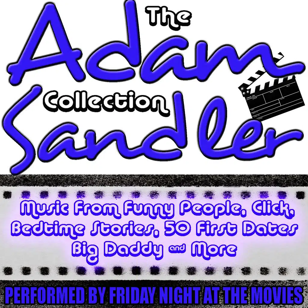 The Adam Sandler Collection: Music from 18 Hit Movies including Bedtime Stories, The Wedding Singer & Funny People