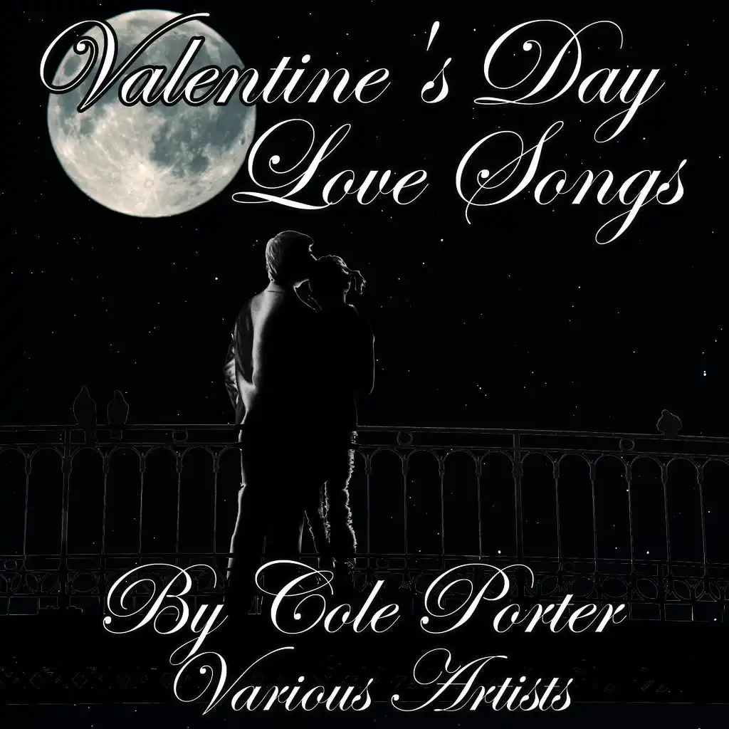 Valentine's Day Love Songs By Cole Porter
