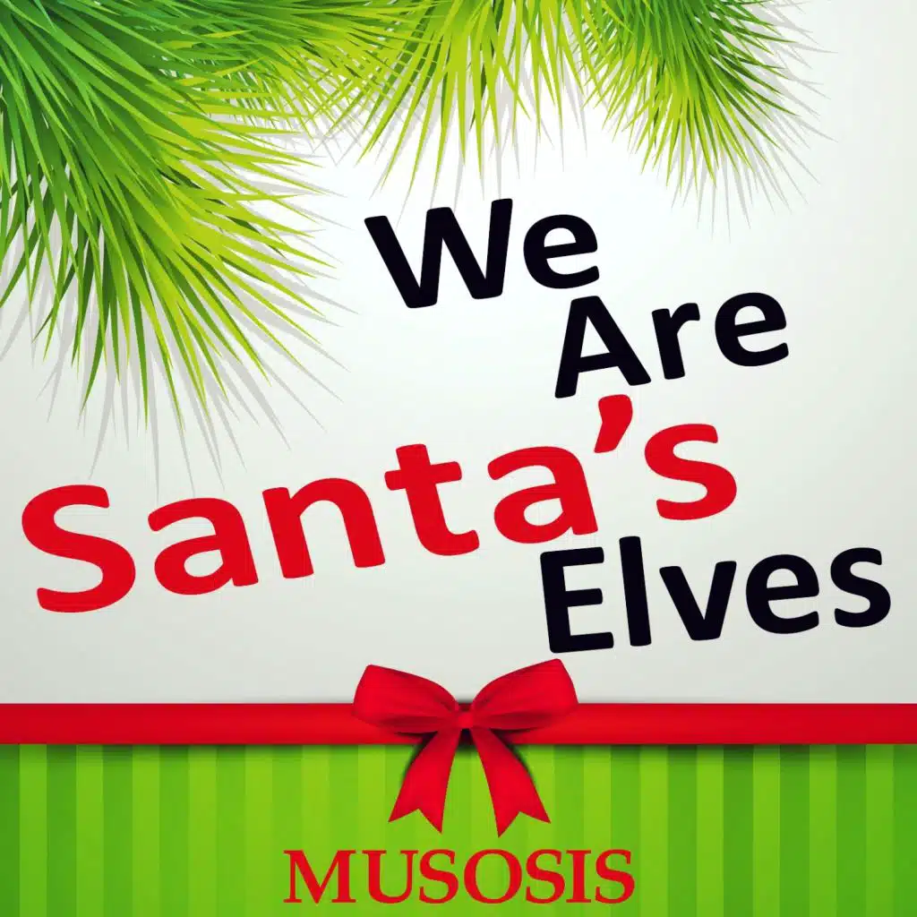 We Are Santa's Elves
