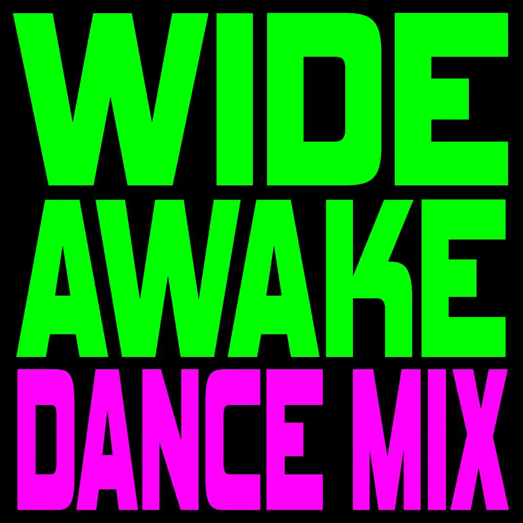 Wide Awake (Dance Mix)