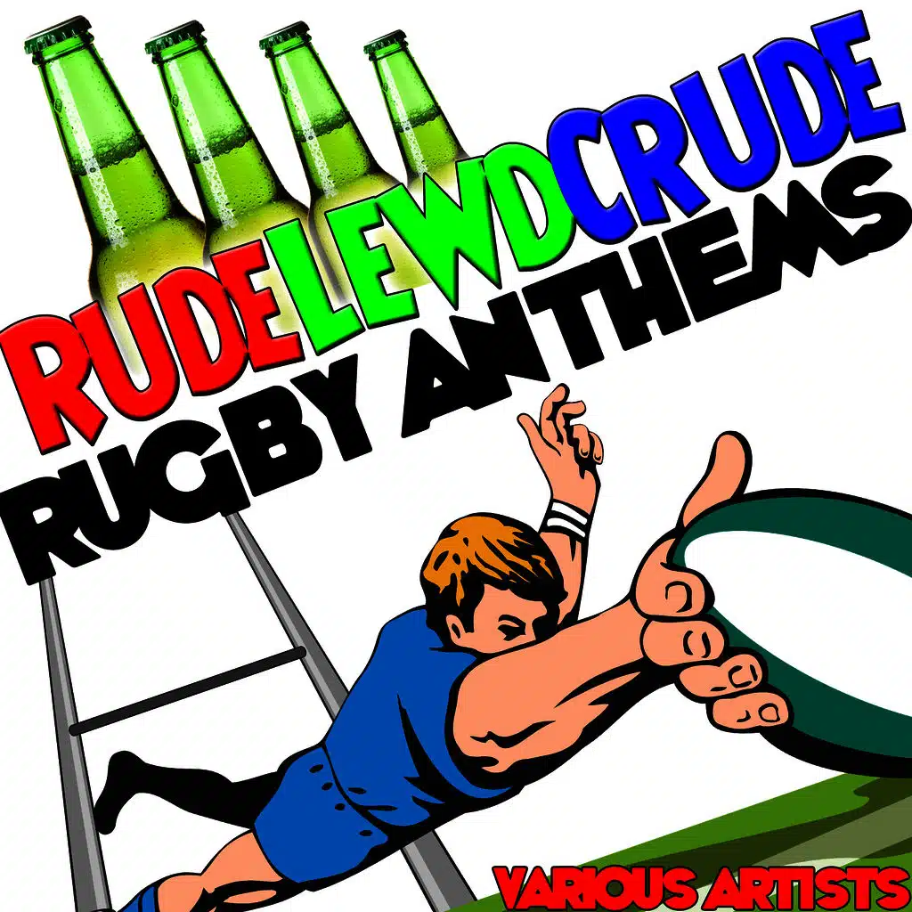 Rude, Lewd, Crude: Rugby Anthems