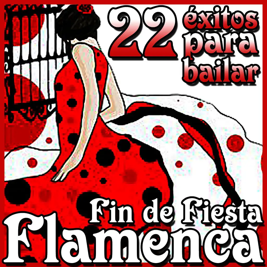 22 Éxitos Para Bailar. Fin de Fiesta Flamenca