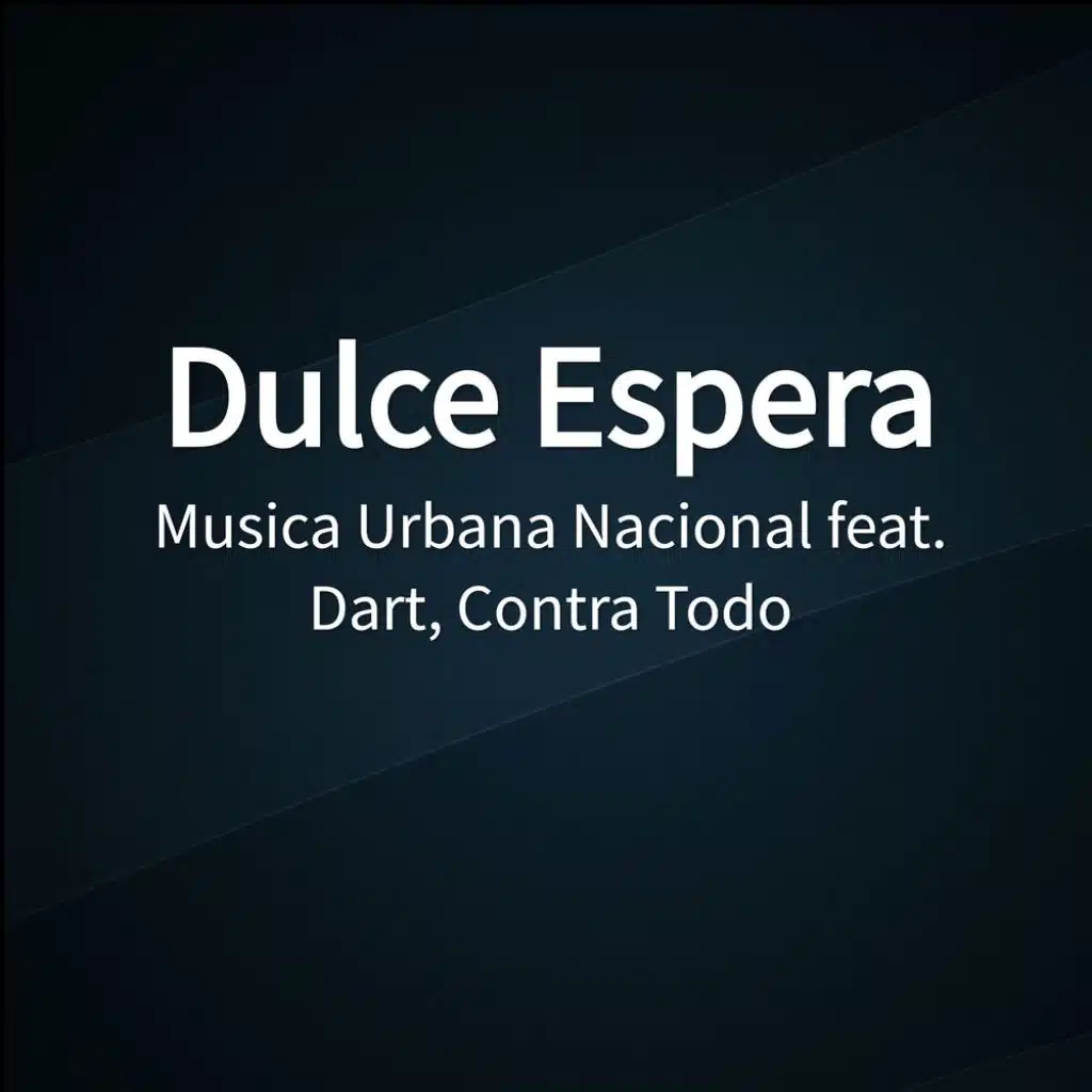 Dulce Espera (feat. Dart & Contra Todo)