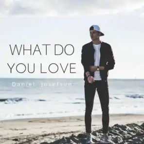What Do You Love