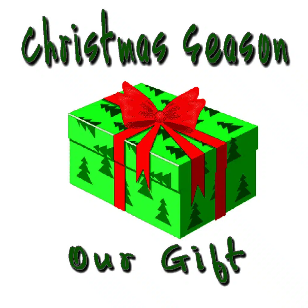 Christmas Season Our Gifts