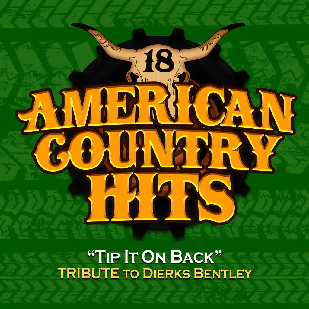 Tip It On Back (Tribute to Dierks Bentley)