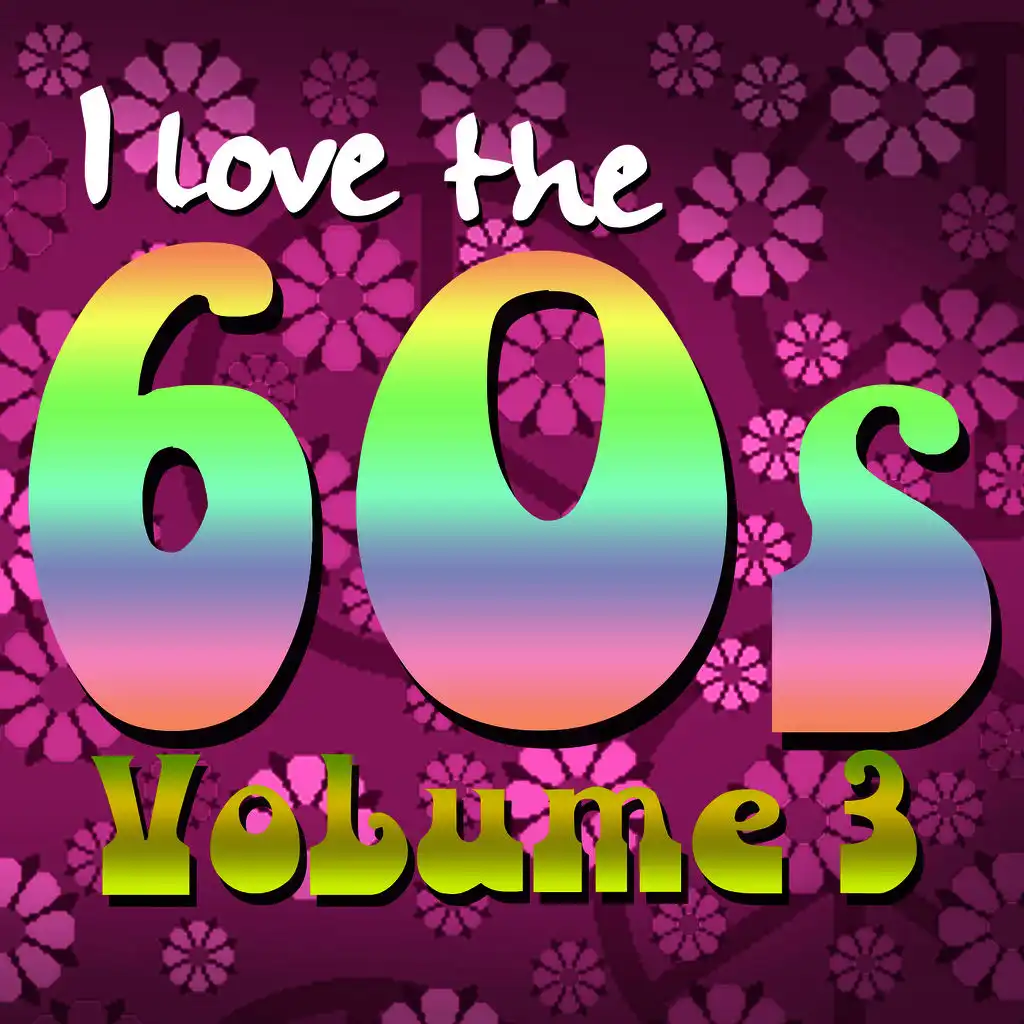 I Love the 60's: Volume 3