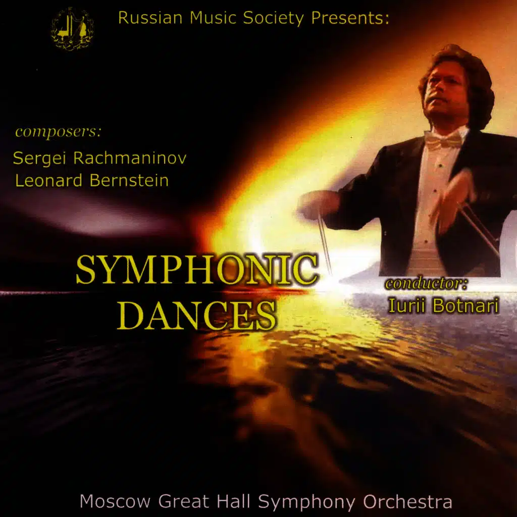 Russian Music Society: Rachmaninov & Bernstein: Symphonic Dances, Moscow Great Hall Symphony Orchestra, conductor Iurii Botnari