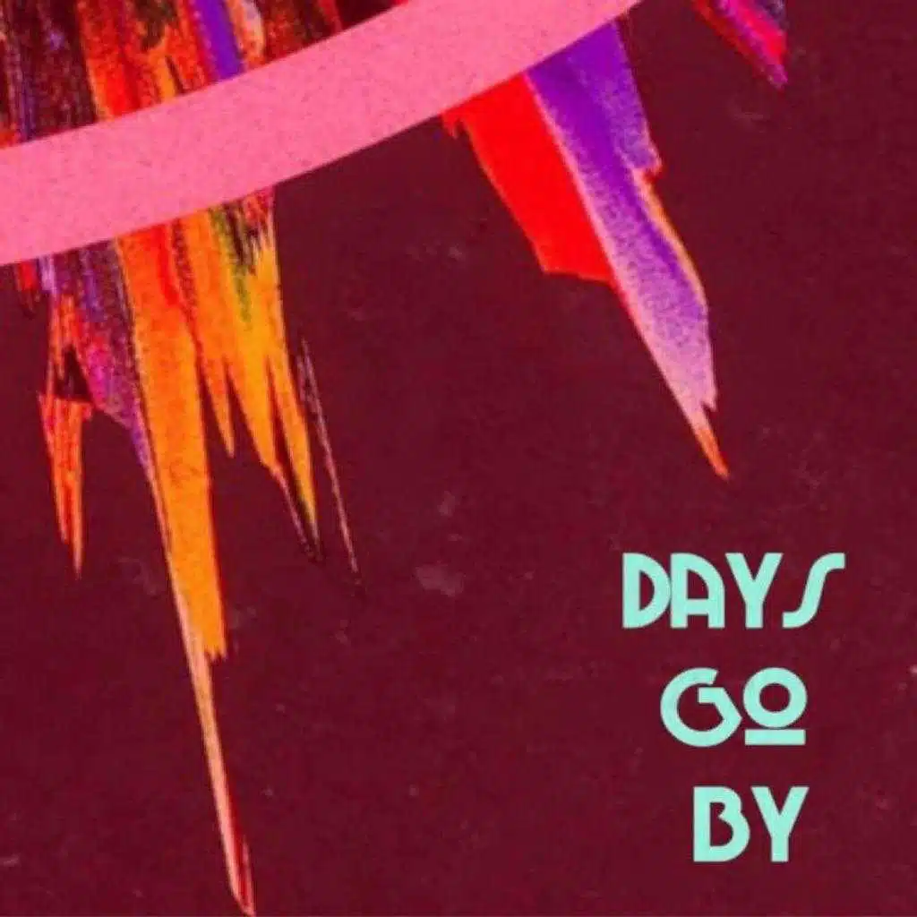 Days Go By