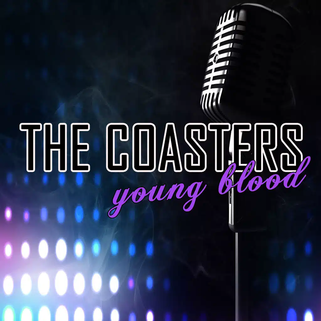 Young Blood by The Coasters Play on Anghami