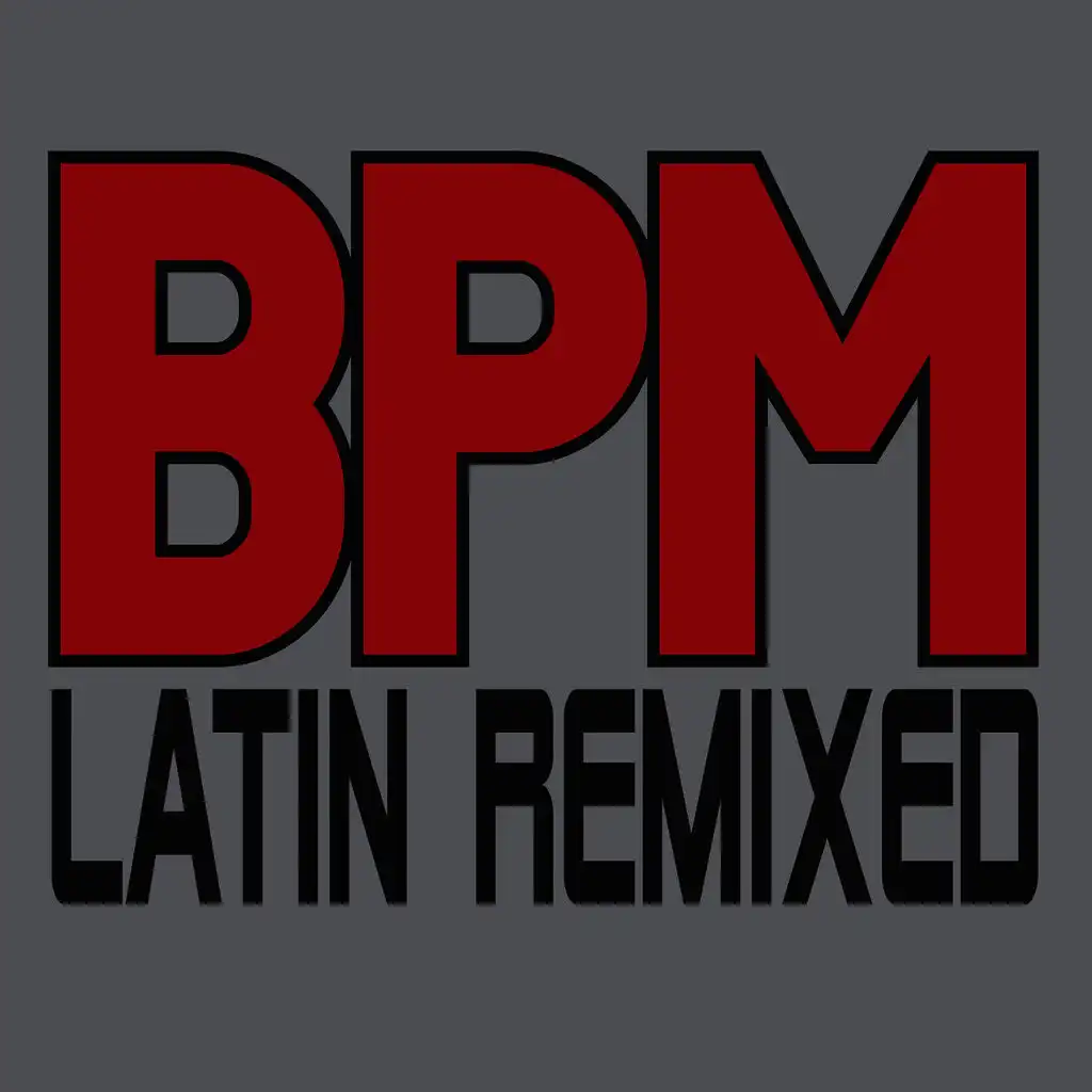 BPM – Latin Remixed
