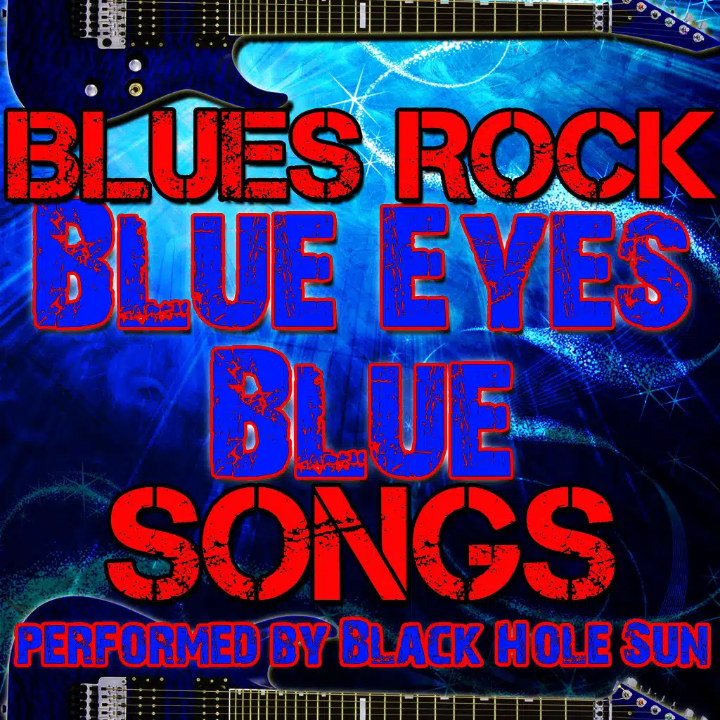 Blue Eyes Blue: Blues Rock Songs