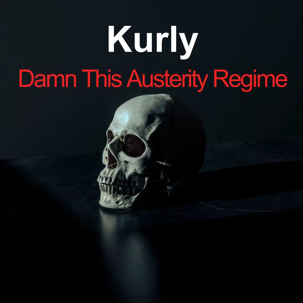 Damn This Austerity Regime (feat. Anonymous Beats)
