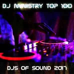 DJ Ministry Top 100 DJS of Sound 2017