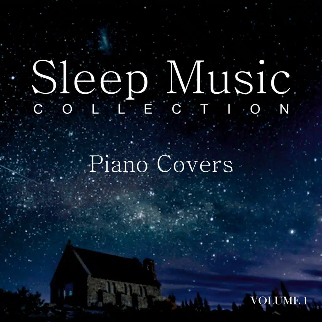 Sleep Music Collection: Piano Covers, Vol. 1