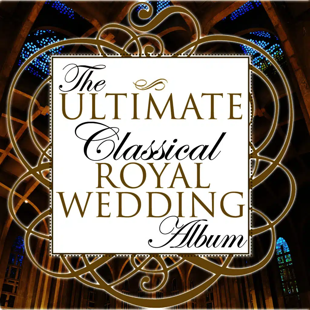 The Ultimate Classical Royal Wedding Album
