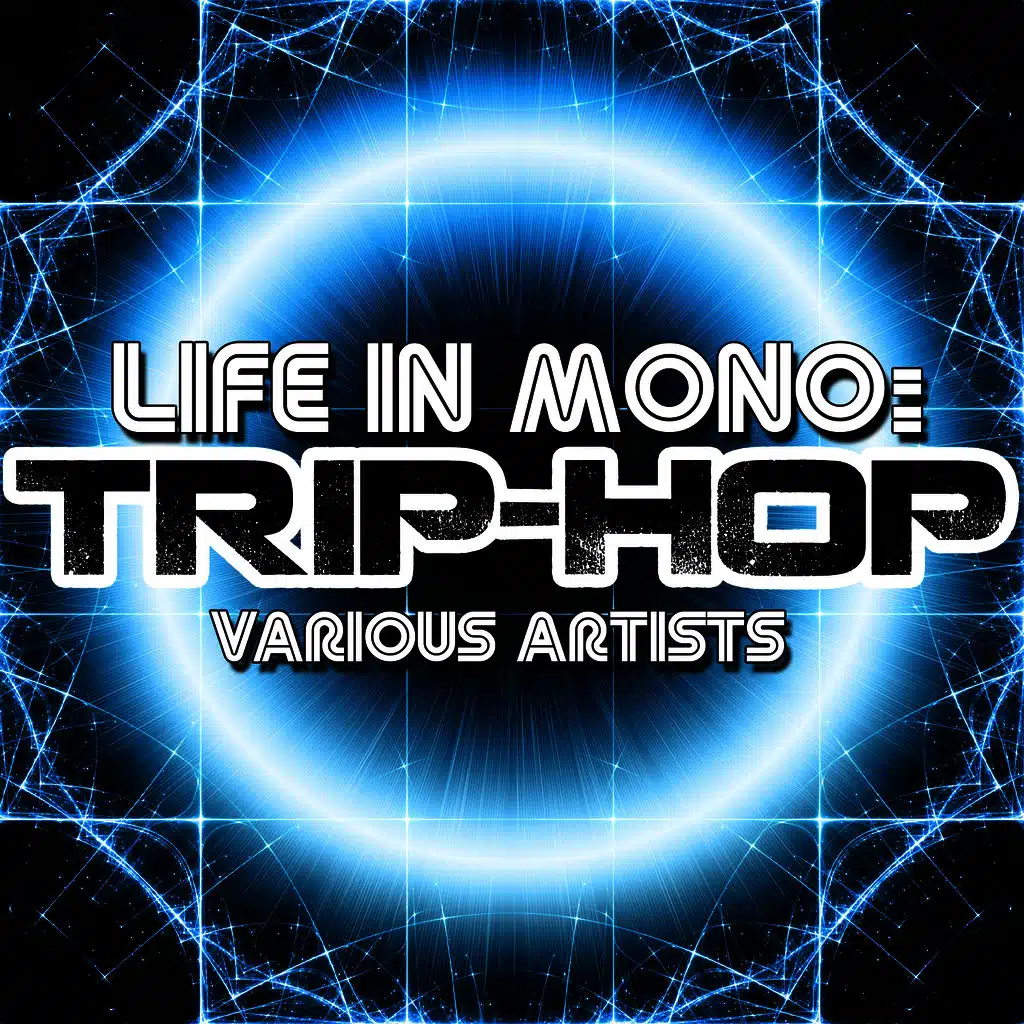 Life In Mono: Trip-Hop
