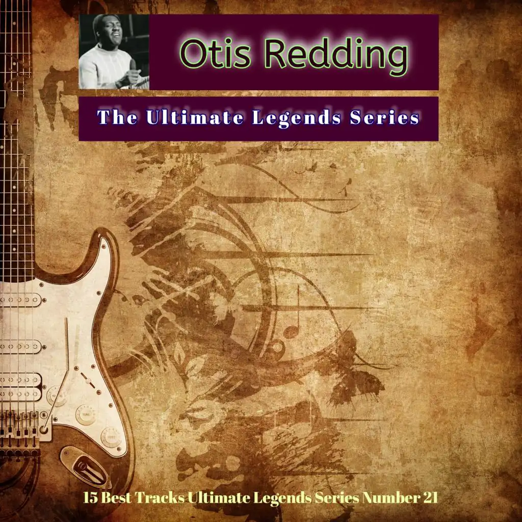 Otis Redding - The Ultimate Legends Series (15 Best Tracks Ultimate Legends Series Number 21)