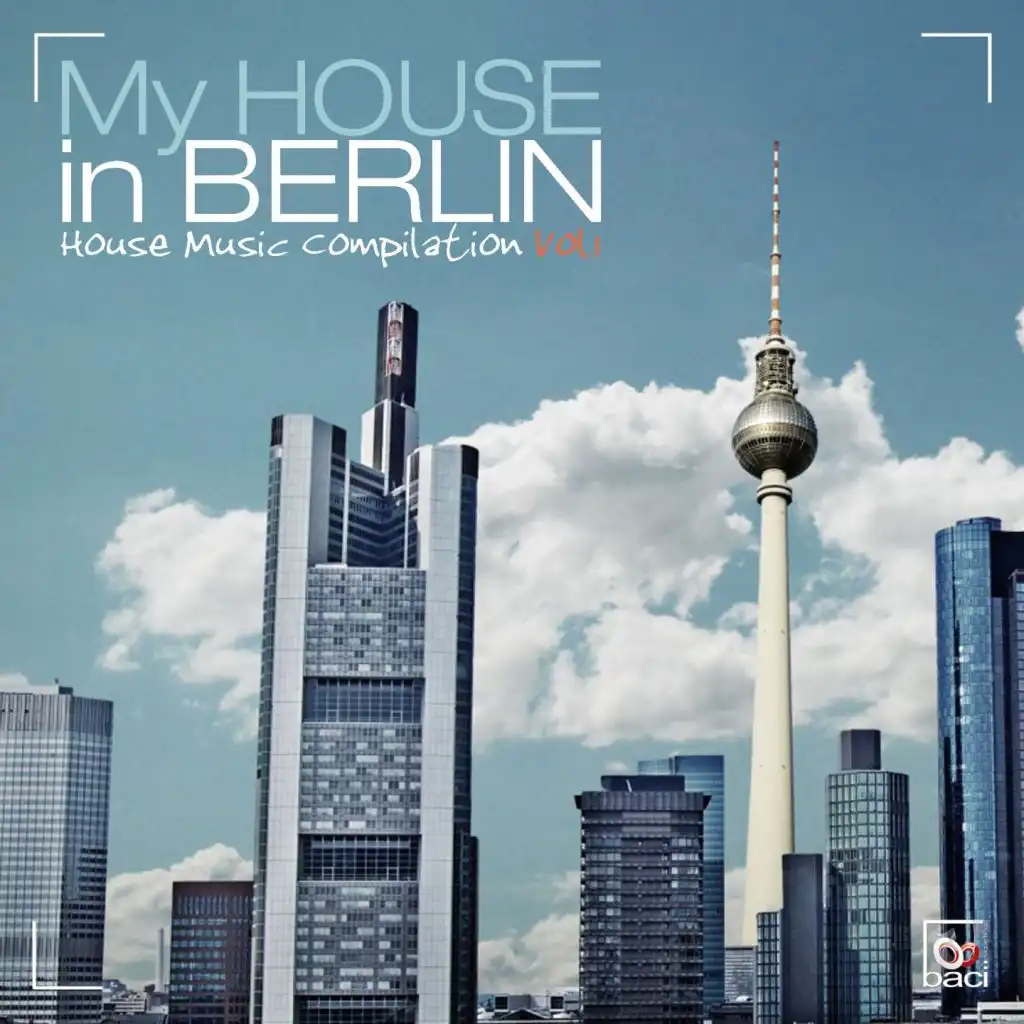 My House in Berlin, Vol. 1 (House Music Compilation)