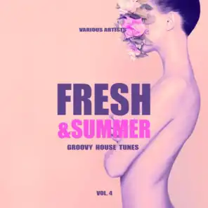 Fresh & Summer (Groovy House Tunes), Vol. 4