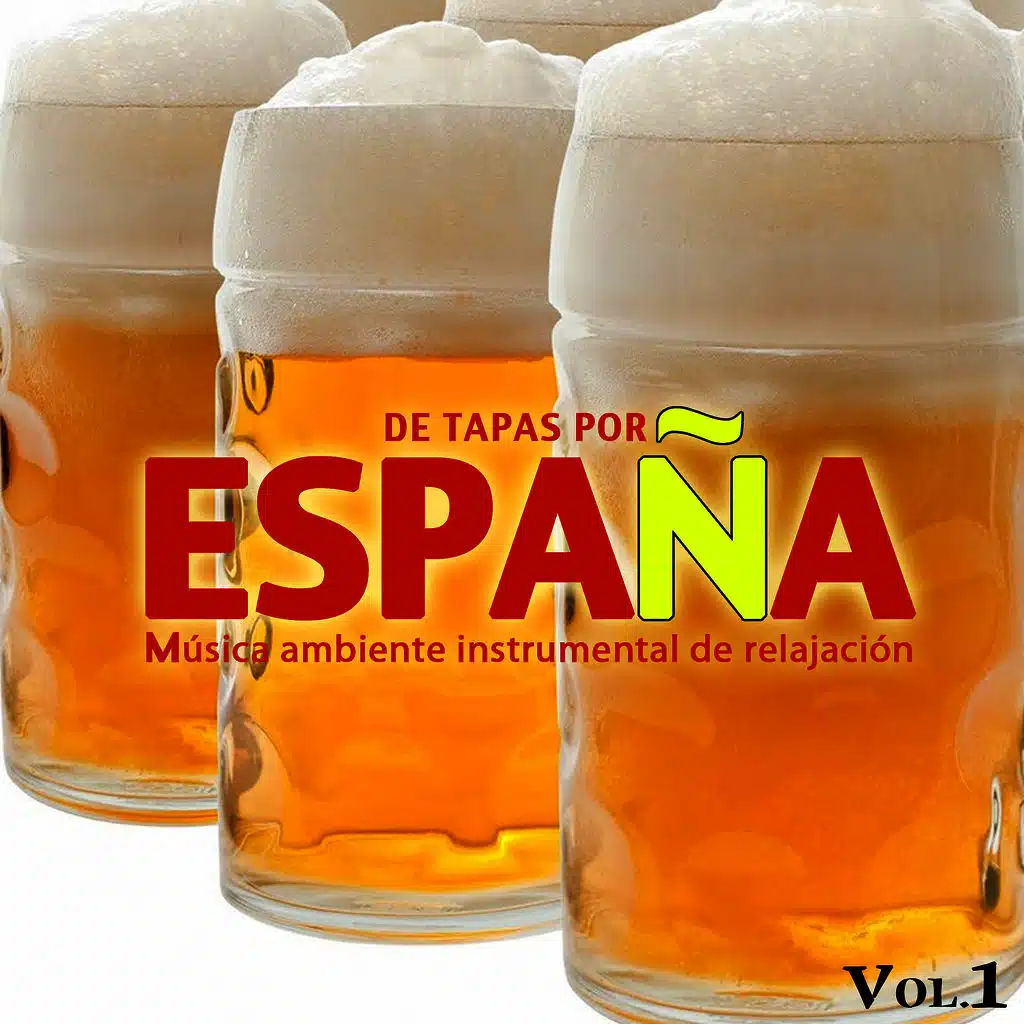 De Tapas por España. Música Ambiente Instrumental de Relajación. Vol. 1