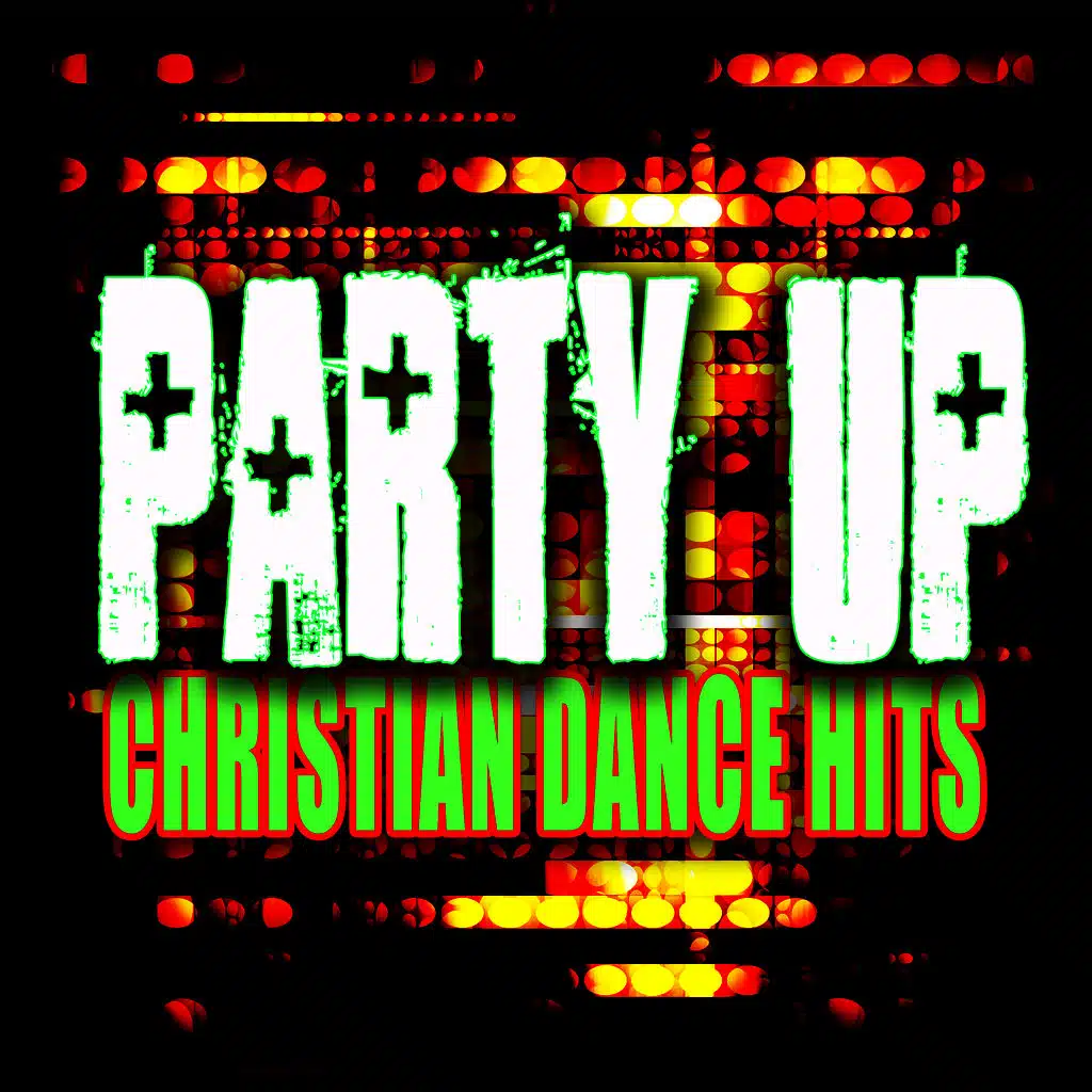 Party Up: Christian Dance Hits