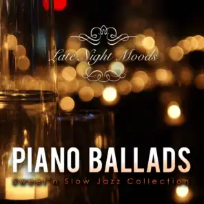 Piano Ballads - Smooth Jazz Covers Collection