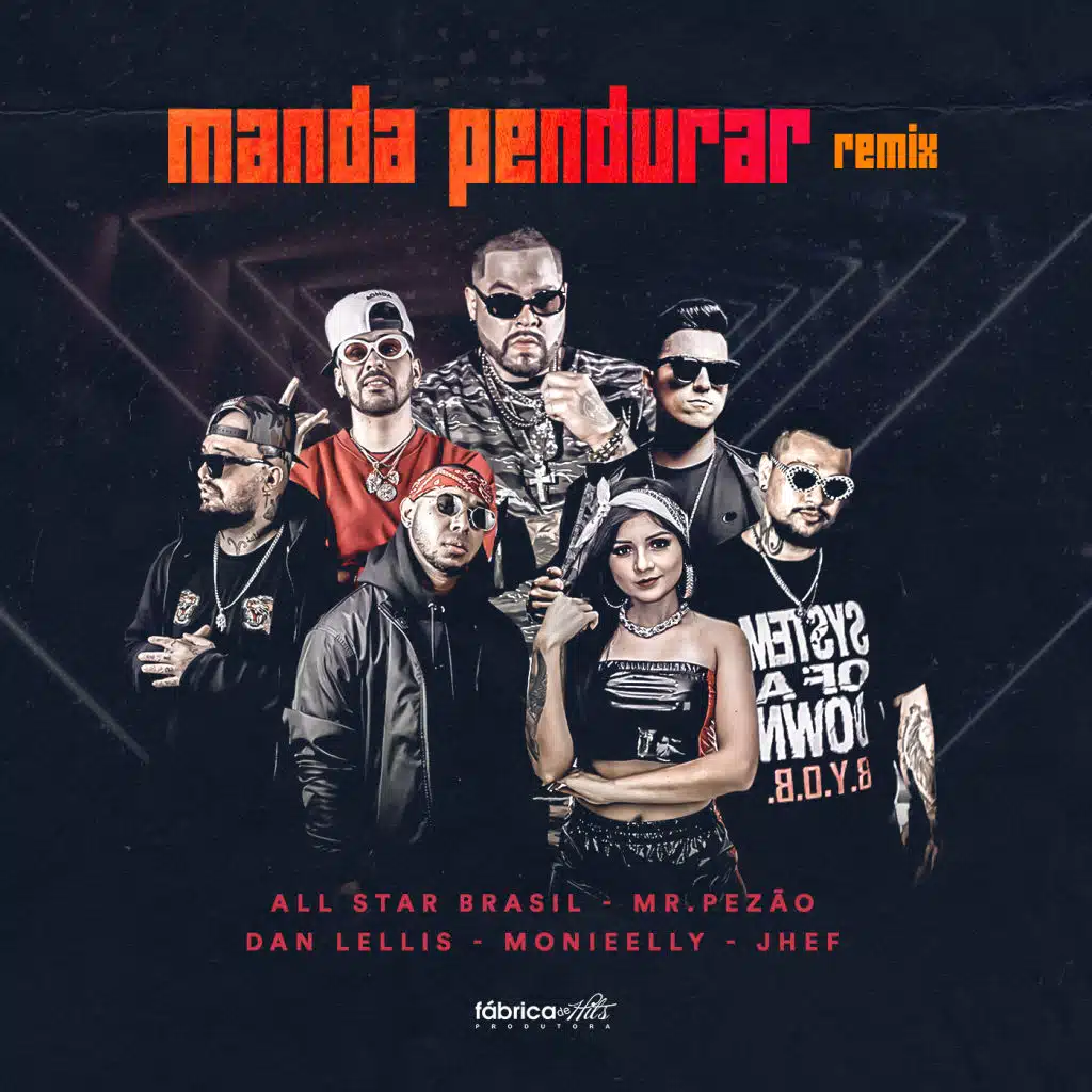 Manda Pendurar (Remix) [feat. All Star Brasil, Monieelly, Dan Lellis & Jhef]