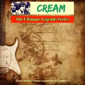 Cream - The Ultimate Legends Series (15 Best Tracks Ultimate Legends Series Number 17)