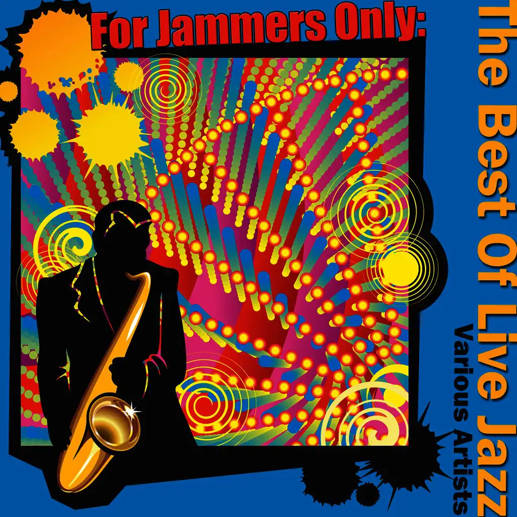 For Jammers Only: The Best of Live Jazz