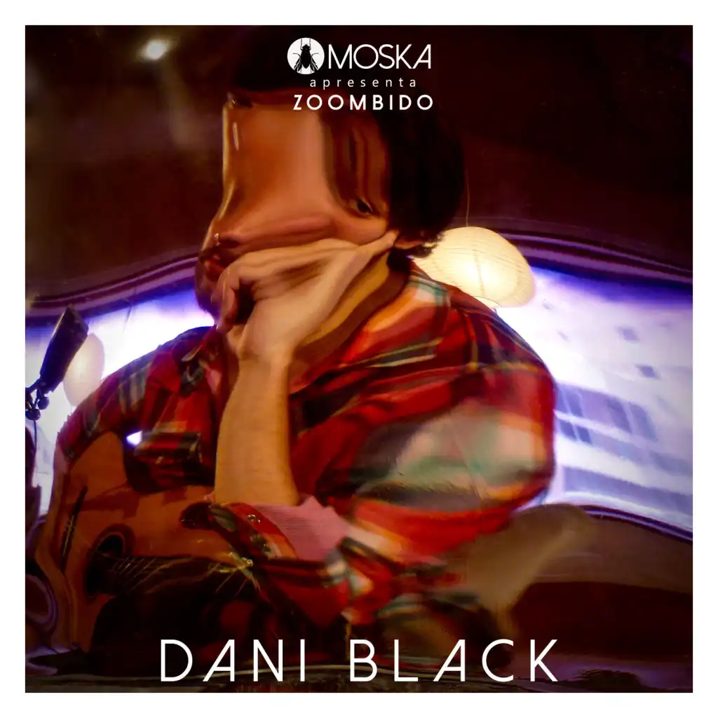 Moska Apresenta Zoombido: Dani Black