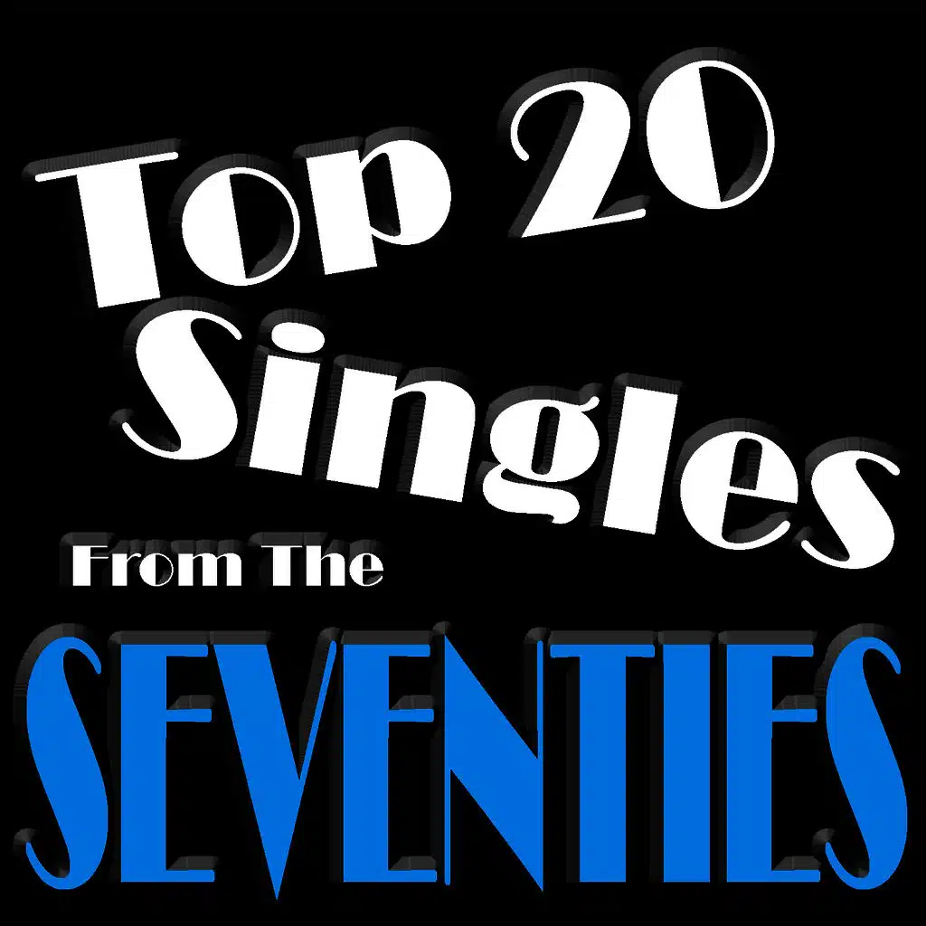Top 20 Singles Of The Seventies