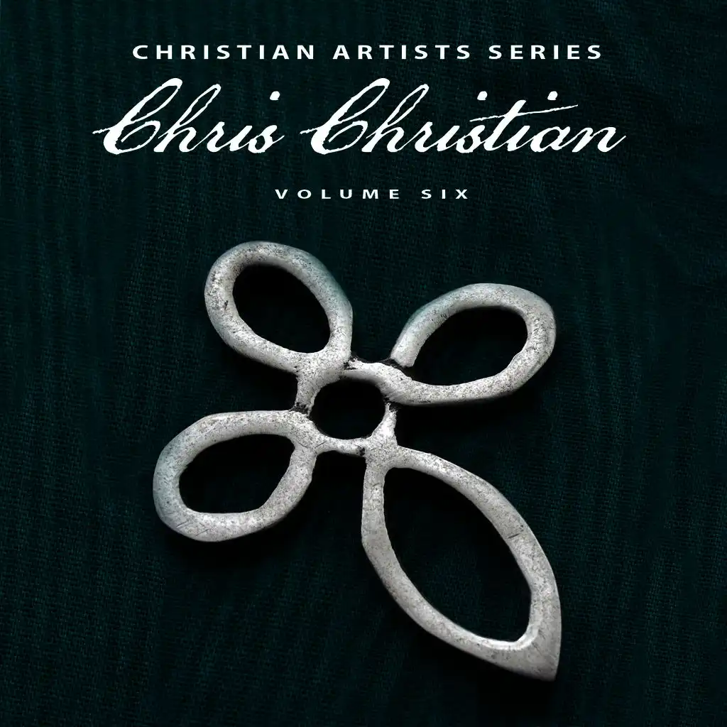 Christian Artists Series: Chris Christian, Vol. 6