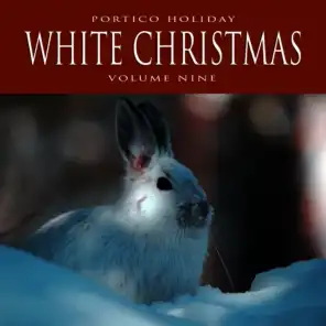Portico Holiday: White Christmas, Vol. 13