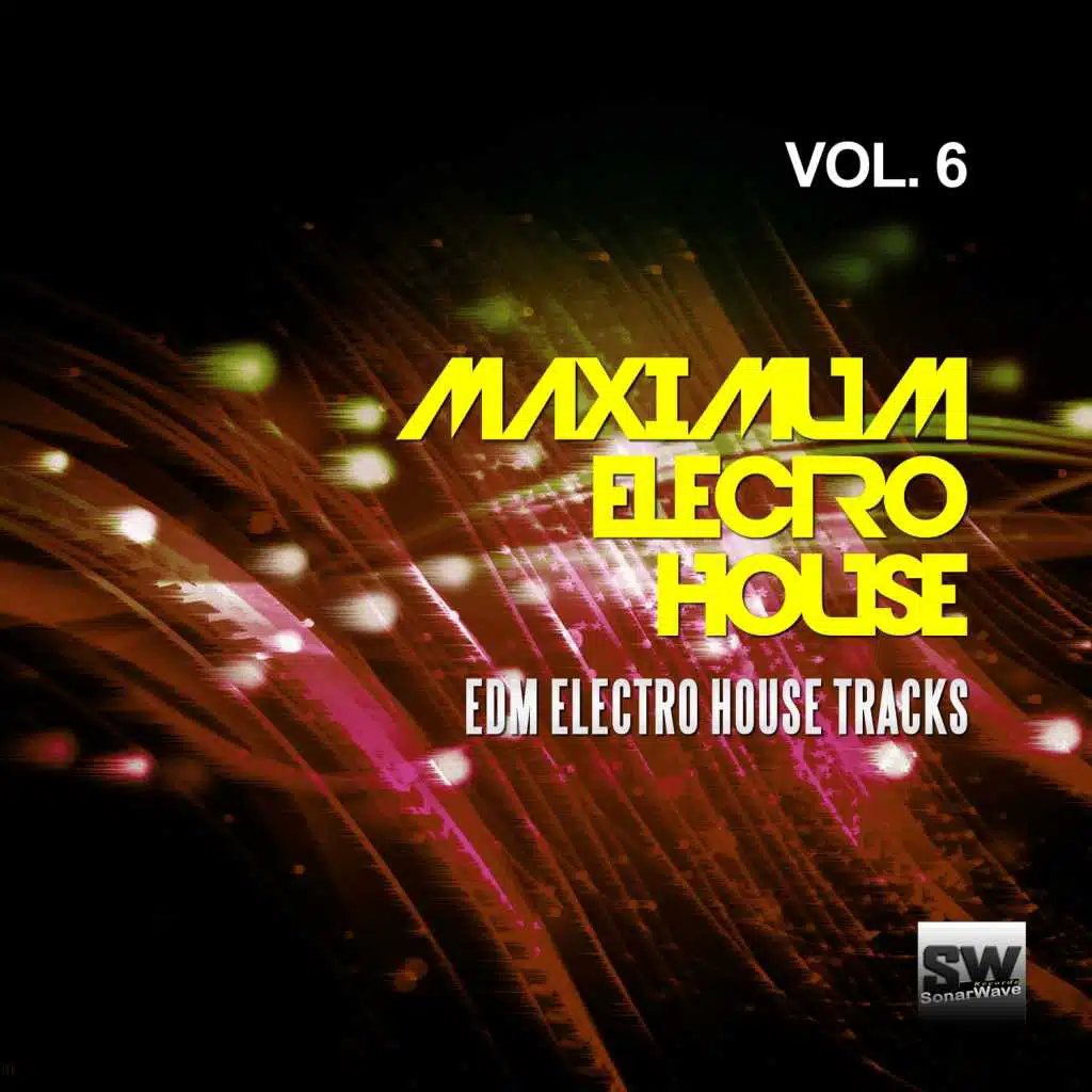 Maximum Electro House, Vol. 6 (EDM Electro House Tracks)