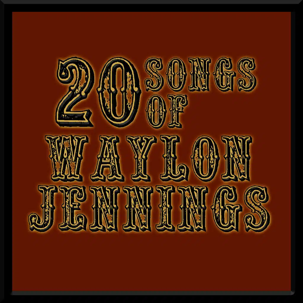 20 Songs Of Waylon Jennings