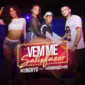 Vem Me Satisfazer (feat. DJ Henrique da VK)