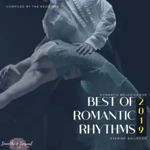 Best Of Romantic Rhythms 2019 - Romantic Melodies For Evening Ballroom (Compiled By The Redd One)