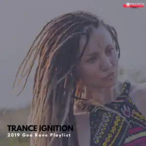 Trance Ignition - 2019 Goa Rave Playlist