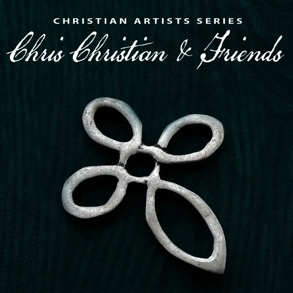 Christian Artists Series: Chris Christian & Friends