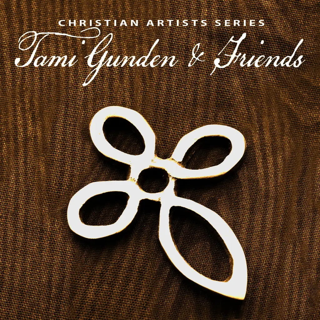 Christian Artists Series: Tami Gunden & Friends