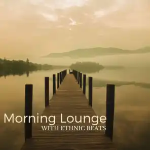 Morning Lounge With Ethnic Beats