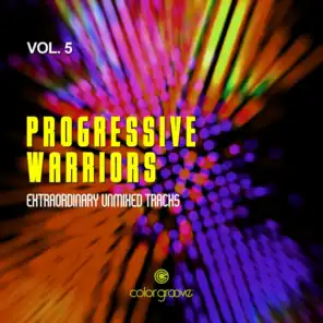 Progressive Warriors, Vol. 5 (Extraordinary Unmixed Tracks)