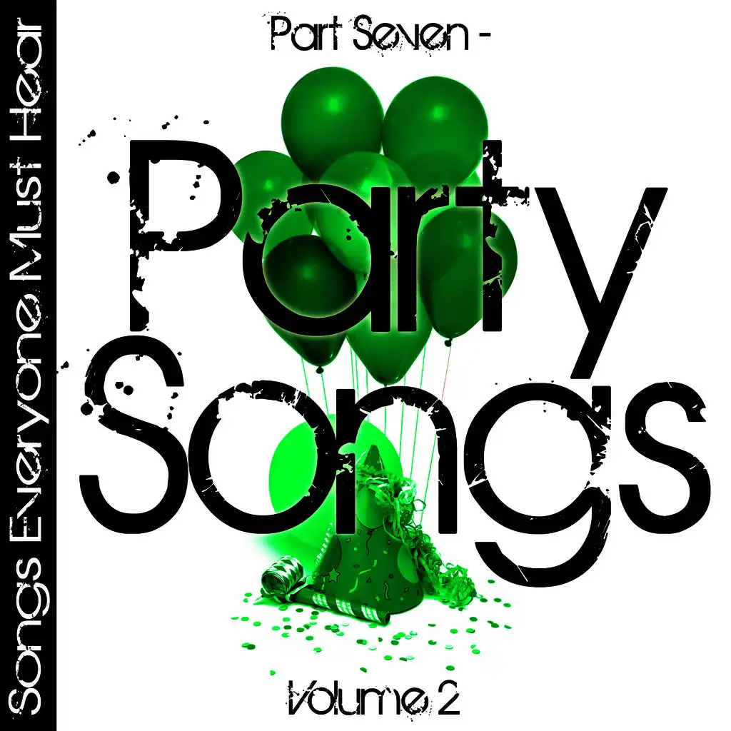 Songs Everyone Must Hear: Part Seven - Party Songs Vol 2