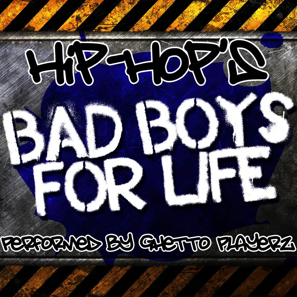 Hip-Hop's Bad Boys For Life