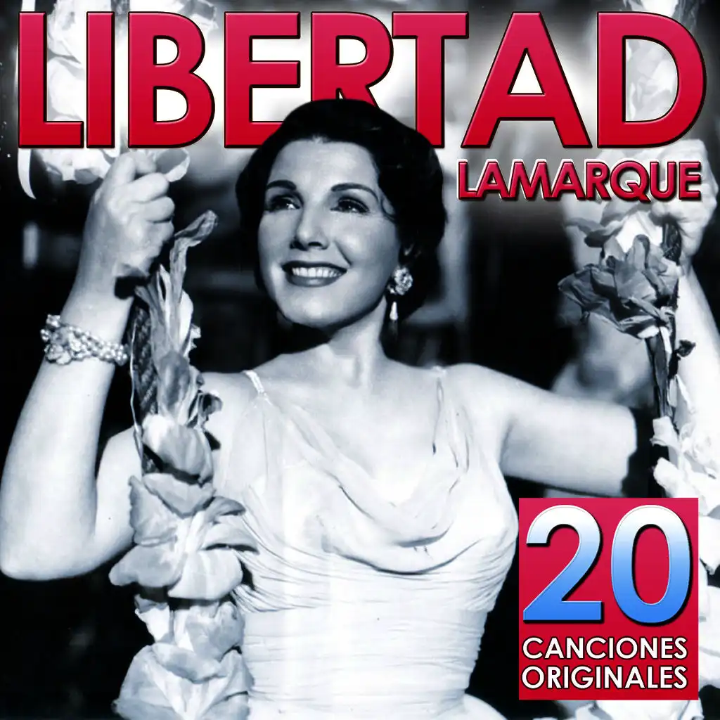 Libertad Lamarque. 20 Canciones Originales