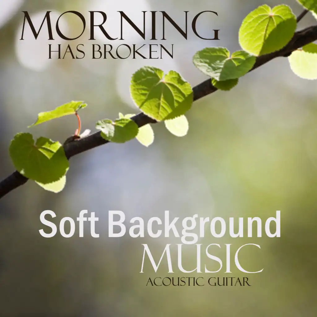 Soft Background Music - Acoustic Guitar - Morning Has Broken