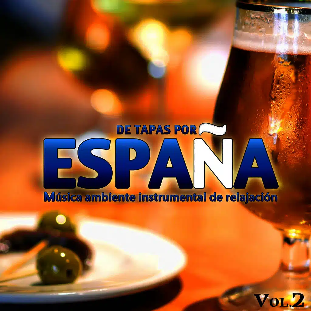 De Tapas por España. Música Ambiente Instrumental de Relajación. Vol. 2